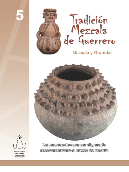 Title details for Tradición Mezcala De Guerrero by FCAS- Fundación Cultural Armella Spitalier - Available
